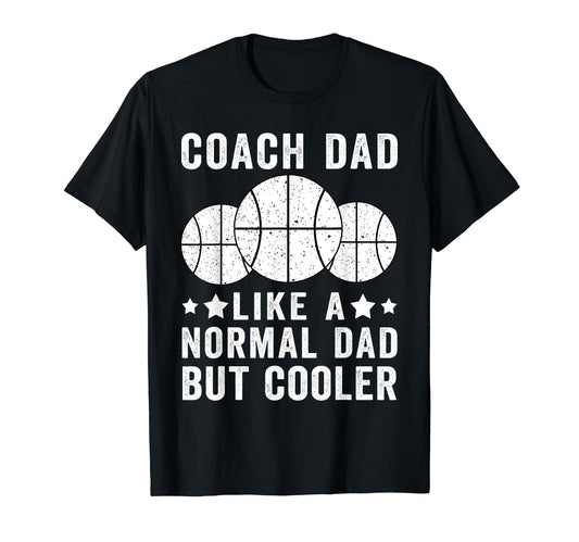 Basketball Coach Dad Like Normal Dad T-Shirt - Streetwear Style for Adults - T-Shirt, Sweatshirt, Hoodie