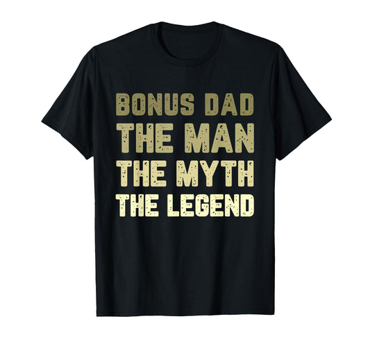 Bonus Dad Myth Legend T-Shirt - Novelty Apparel for Adults - T-Shirt, Sweatshirt, Hoodie