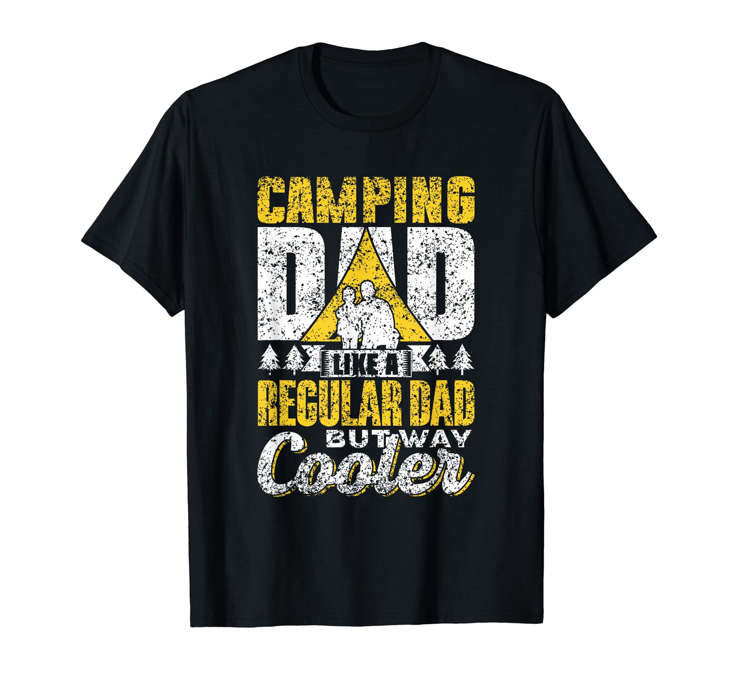 Camping Dad Like Regular Dad But Way T-Shirt - Streetwear Style for Adults - T-Shirt, Sweatshirt, Hoodie