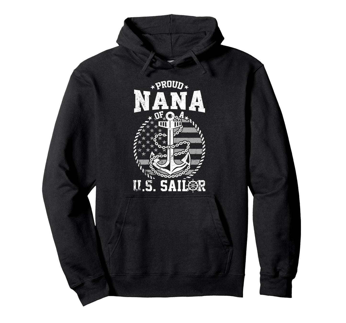Proud Nana Us Sailor Anchor Flag Usa Hoodie - Streetwear Style for Adults - T-Shirt, Sweatshirt, Hoodie