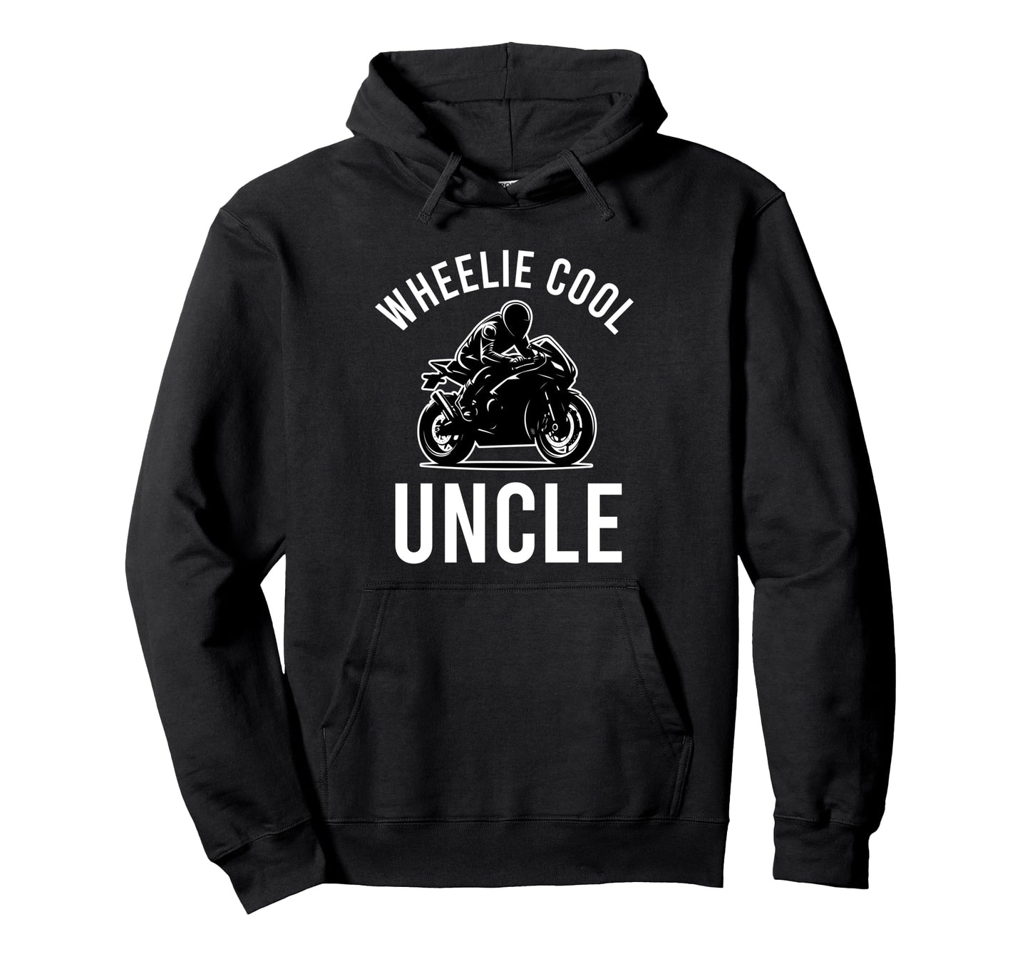 Wheelie Uncle Street Bike Biker Dad Hoodie - Novelty Apparel Unisex - T-Shirt, Sweatshirt, Hoodie