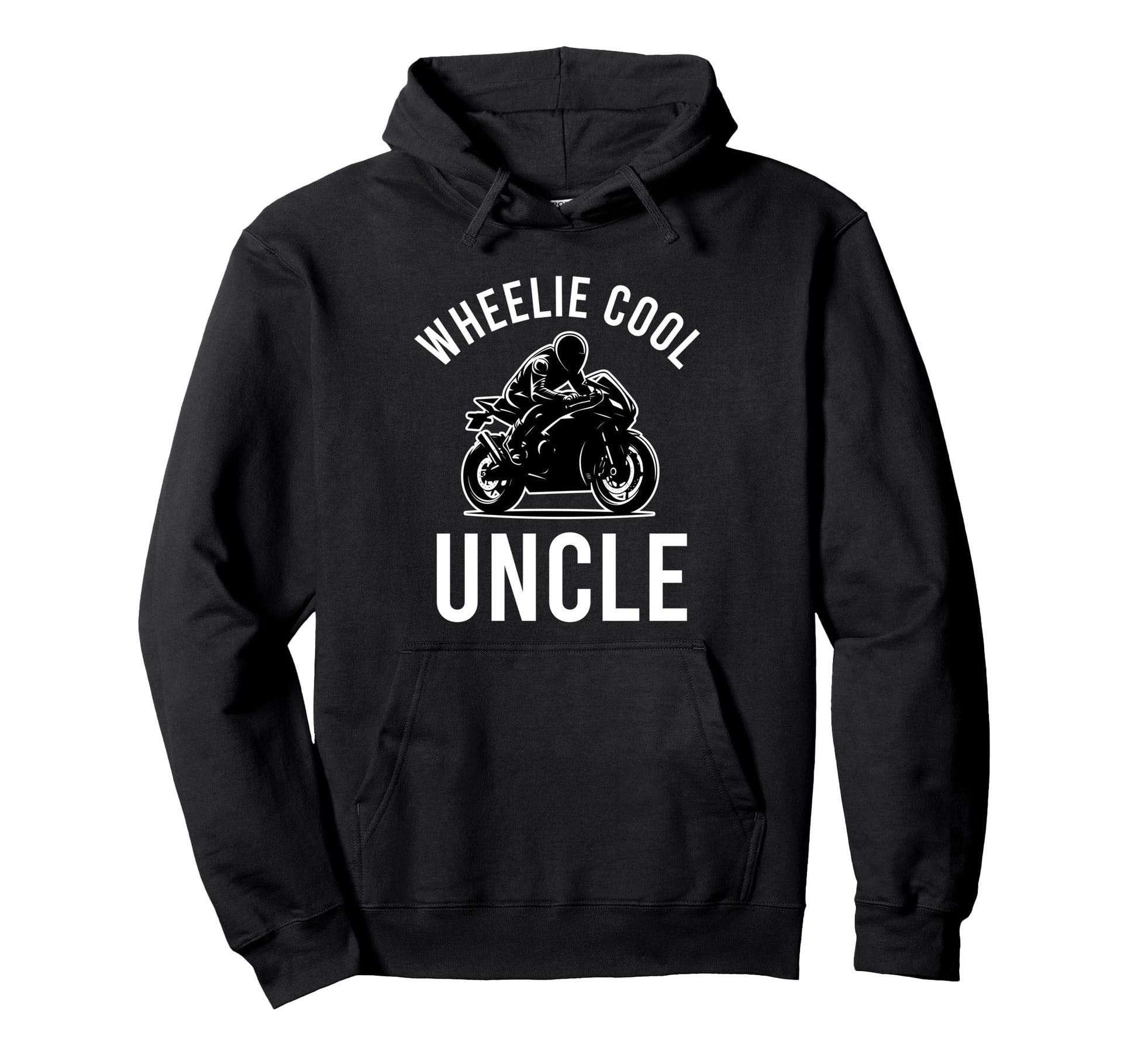 Wheelie Uncle Street Bike Biker Dad Hoodie - Novelty Apparel Unisex - T-Shirt, Sweatshirt, Hoodie