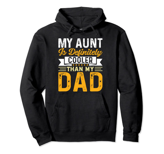Auntie Funny My Aunt Is Definitely Hoodie - Novelty Apparel Men Women - T-Shirt, Sweatshirt, Hoodie