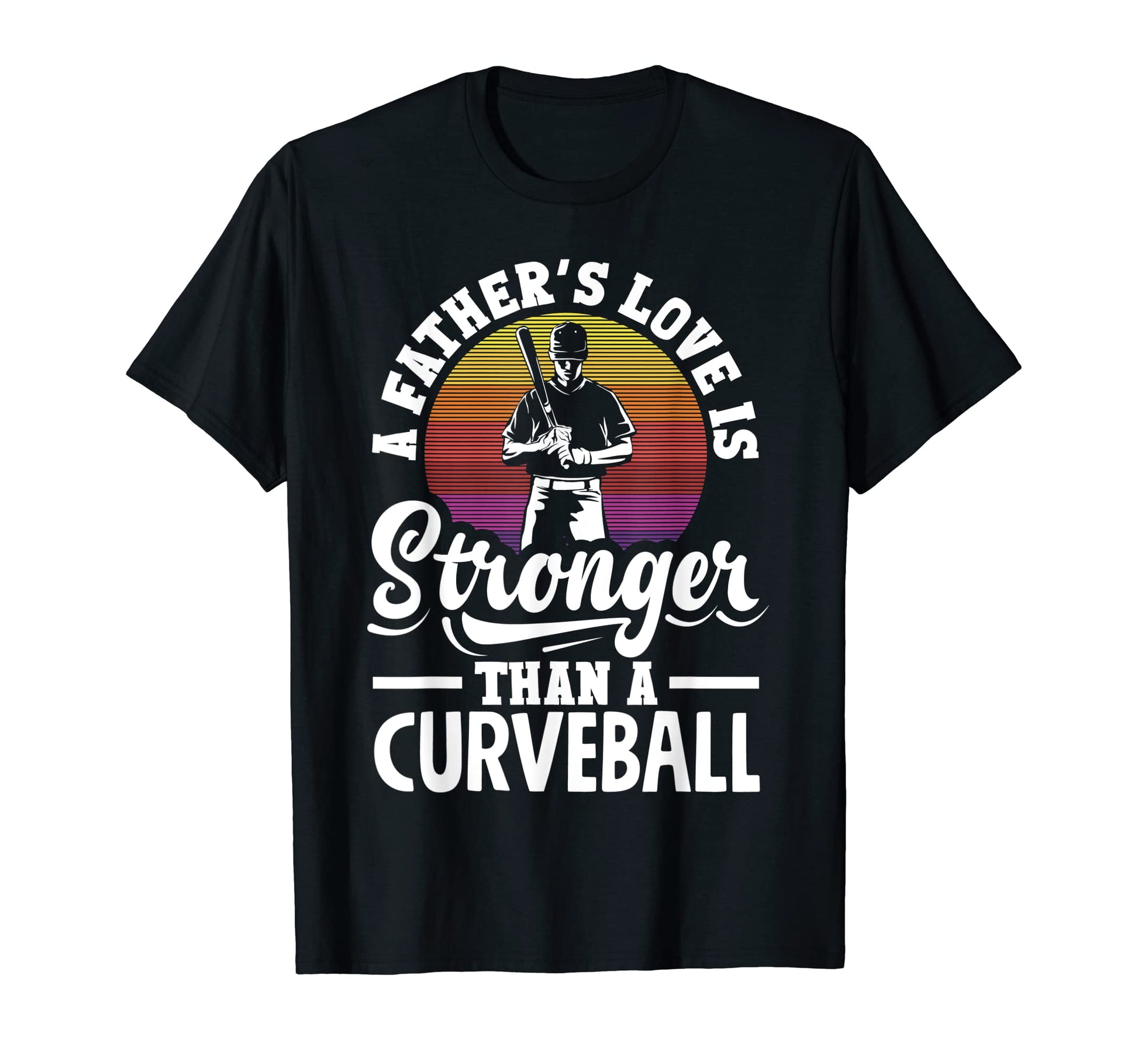 Fathers Love Is Stronger Than Curveball T-Shirt - Minimalist Print Unisex - T-Shirt, Sweatshirt, Hoodie