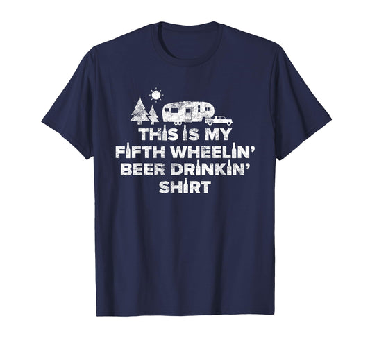 Beer Drinking 5Th Wheel Camper T-Shirt - Casual Everyday Wear for Adults - T-Shirt, Sweatshirt, Hoodie