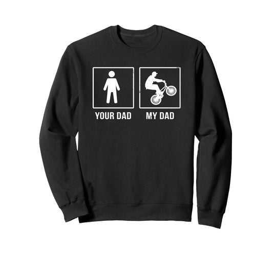 Bmx Dad Freestyle Bike Funny Father Sweatshirt - Graphic Print Men Women - T-Shirt, Sweatshirt, Hoodie