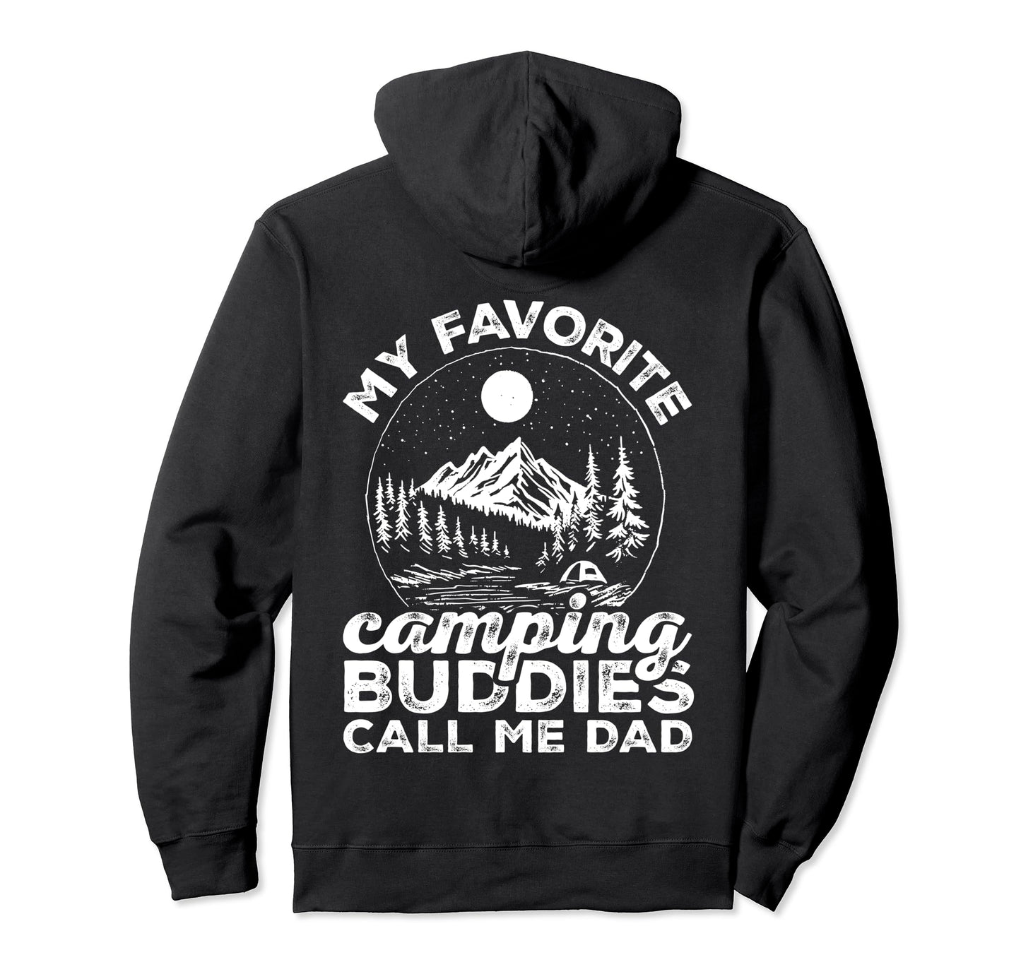 Camping Dad Fathers Day Hiking My Hoodie - Streetwear Style Unisex - T-Shirt, Sweatshirt, Hoodie