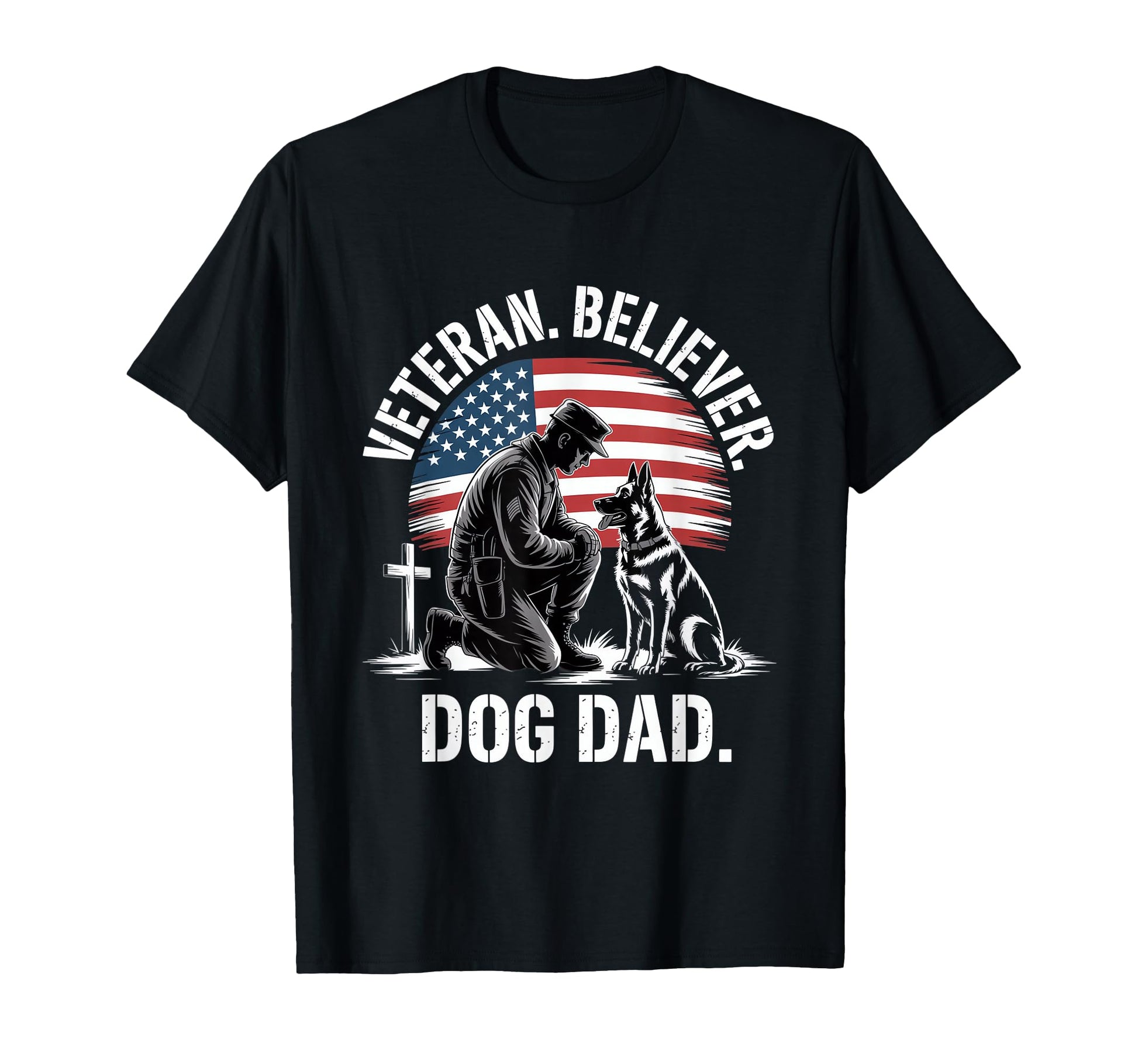 Veteran Believer Dog Dad American Flag T-Shirt - Novelty Apparel Men Women - T-Shirt, Sweatshirt, Hoodie
