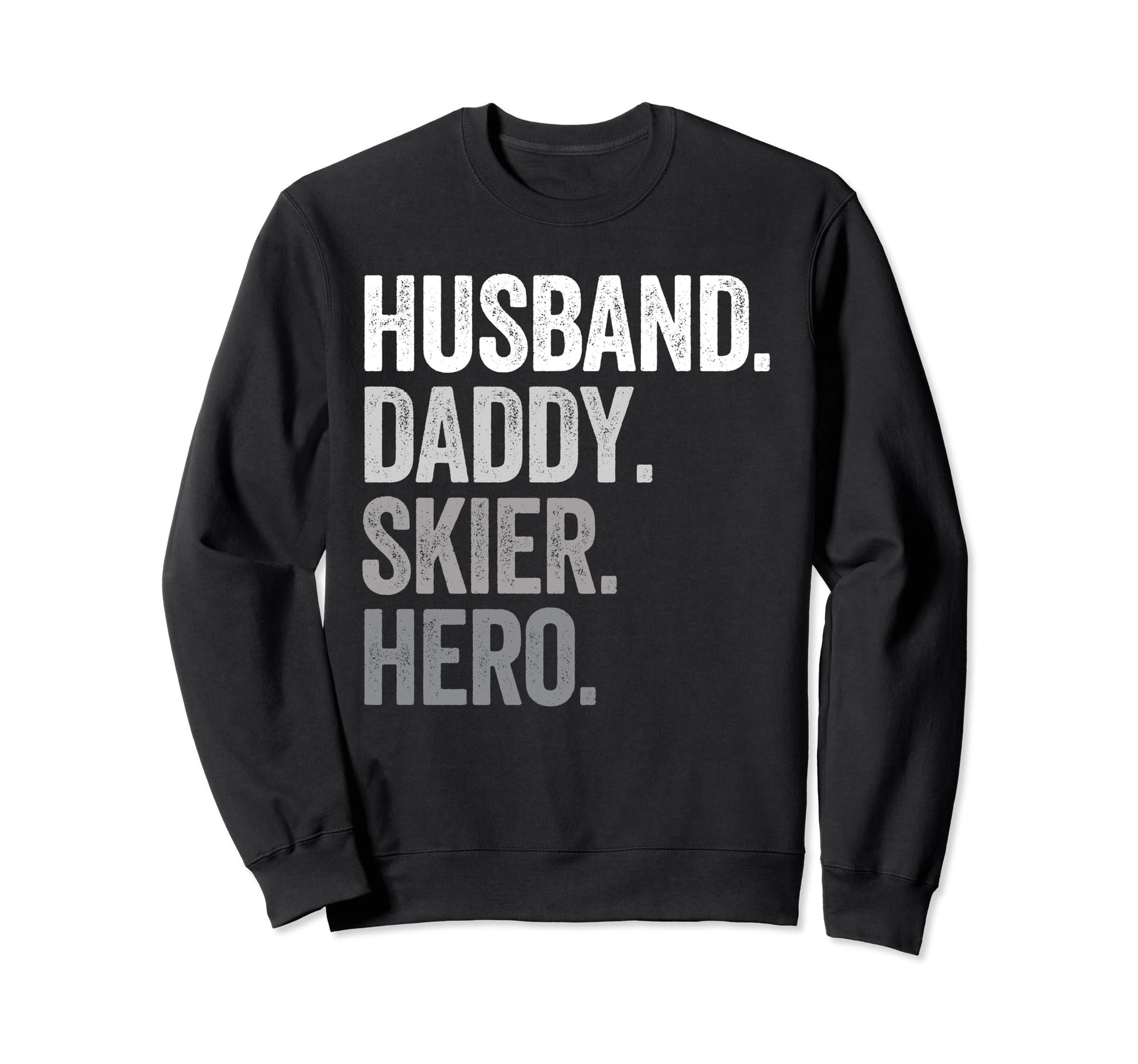 Husband Daddy Skier Dad Hero Funny Sweatshirt - Graphic Print Unisex - T-Shirt, Sweatshirt, Hoodie