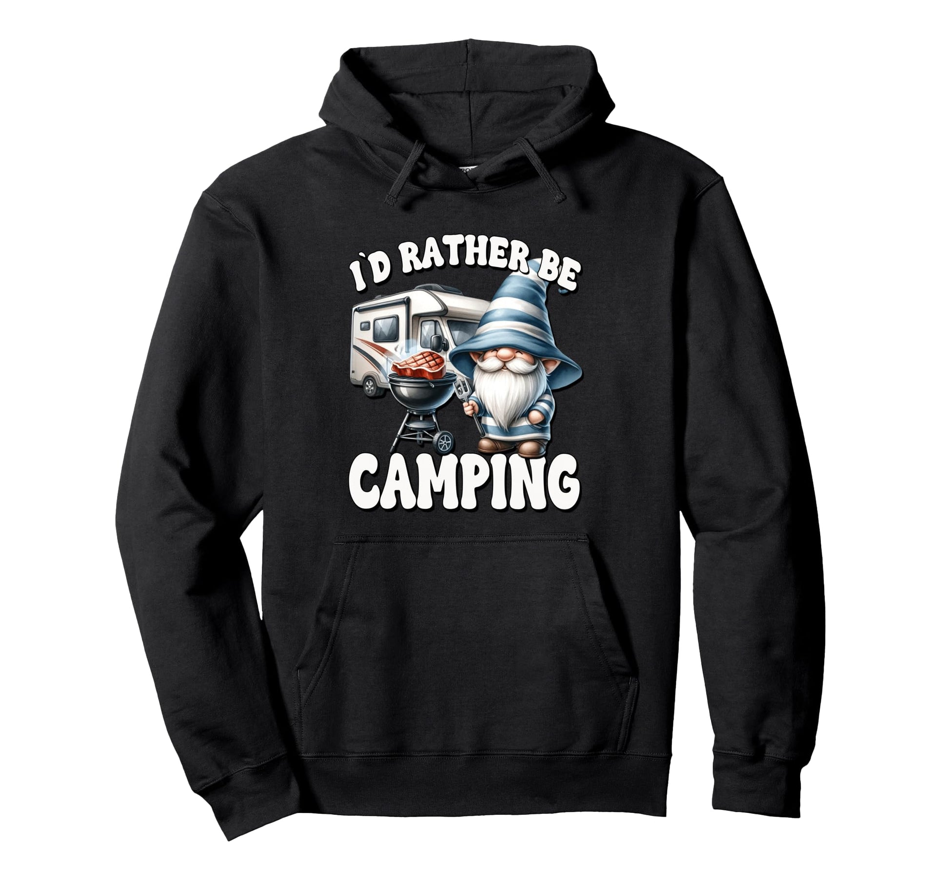 Dad Camper Gnome Funny Id Rather Be Hoodie - Aesthetic Graphic Men Women - T-Shirt, Sweatshirt, Hoodie