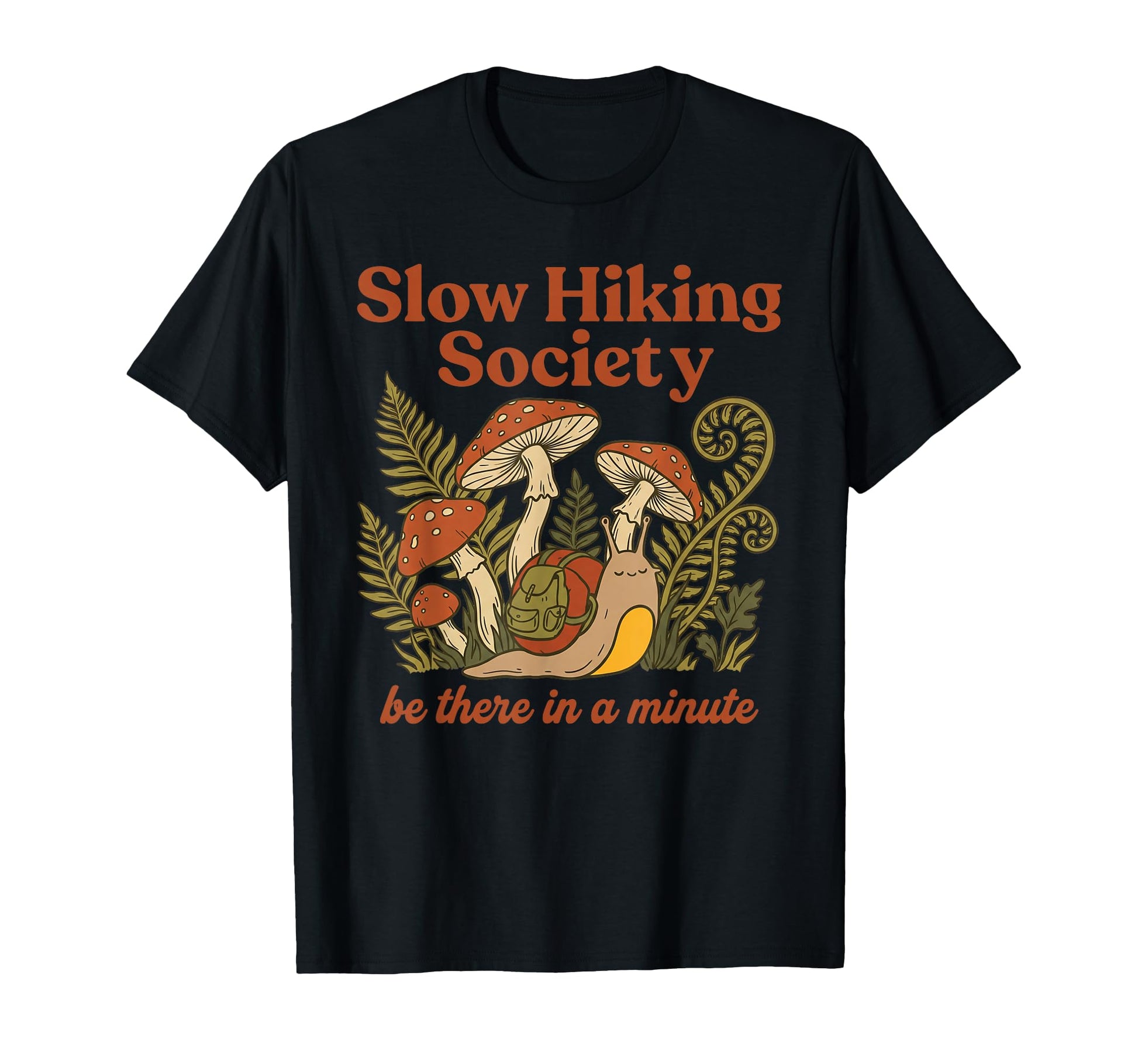 Slow Hikers Society Be There Minute T-Shirt - Graphic Print Men Women - T-Shirt, Sweatshirt, Hoodie