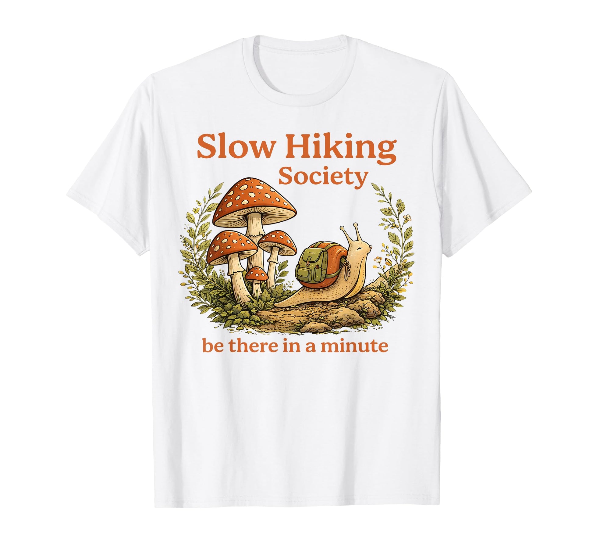 Slow Hikers Society Be There T-Shirt - Fun Novelty Design for Adults - T-Shirt, Sweatshirt, Hoodie