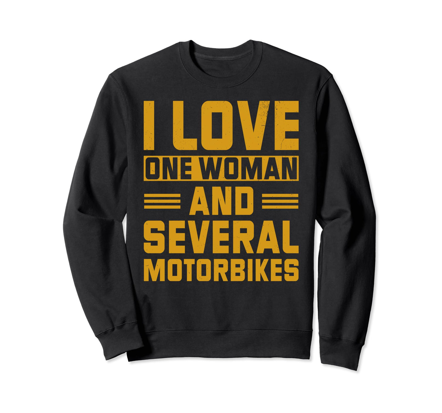 I Love One And Several Motorbikes Sweatshirt - Novelty Apparel Men Women - T-Shirt, Sweatshirt, Hoodie
