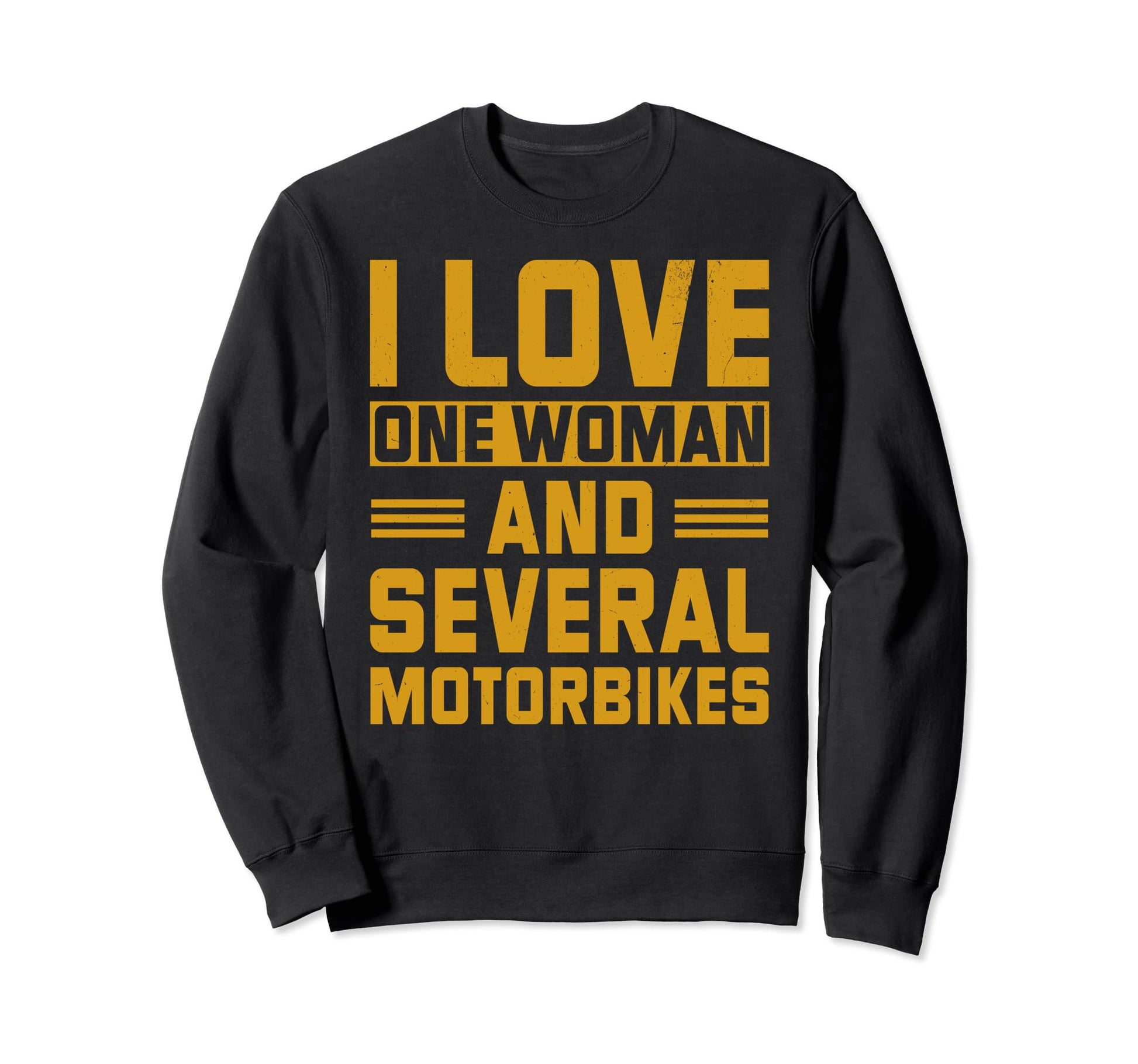 I Love One And Several Motorbikes Sweatshirt - Novelty Apparel Men Women - T-Shirt, Sweatshirt, Hoodie