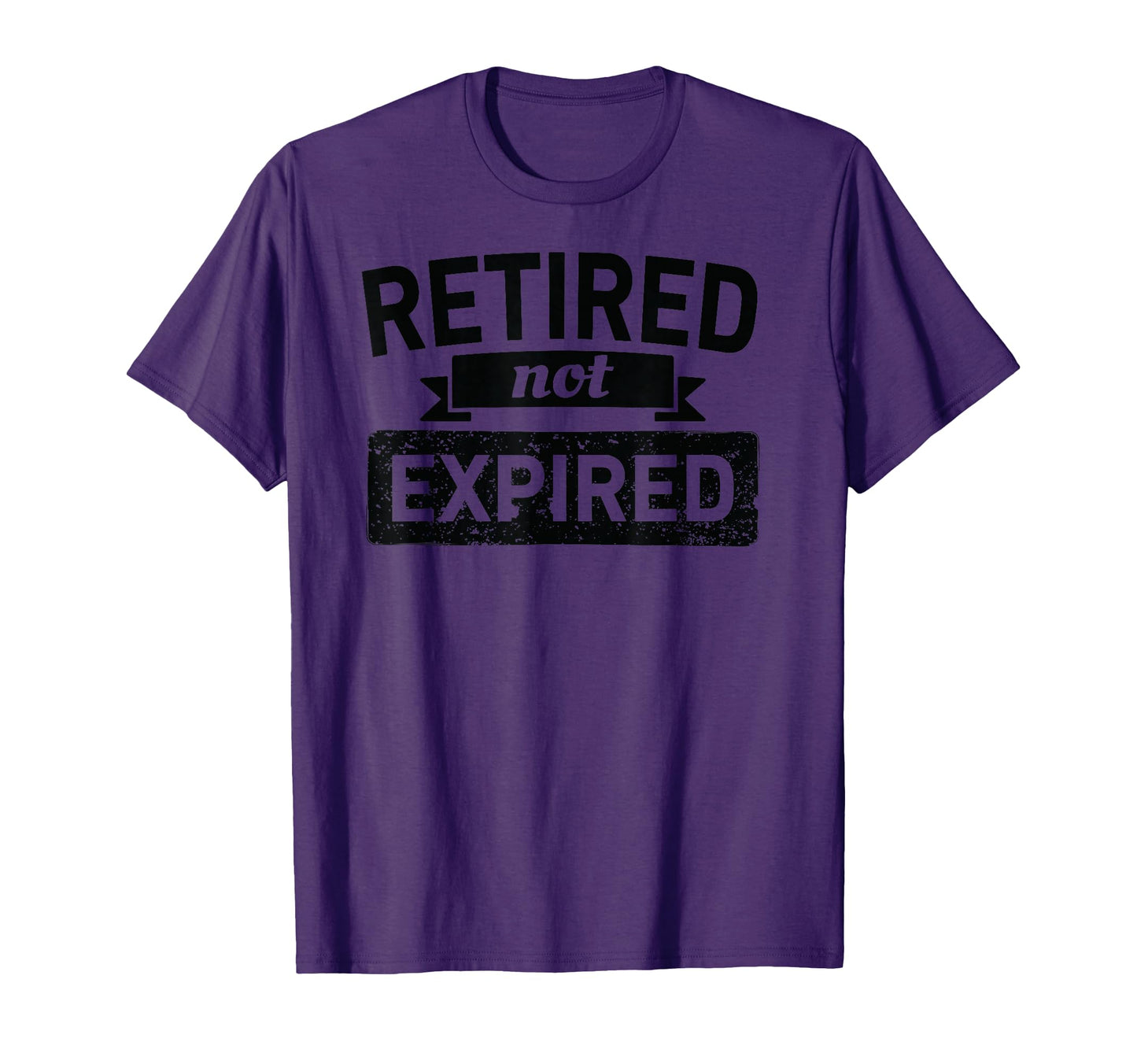 Retired Not Expired Retirement Funny T-Shirt - Trendy Graphic for Adults - T-Shirt, Sweatshirt, Hoodie