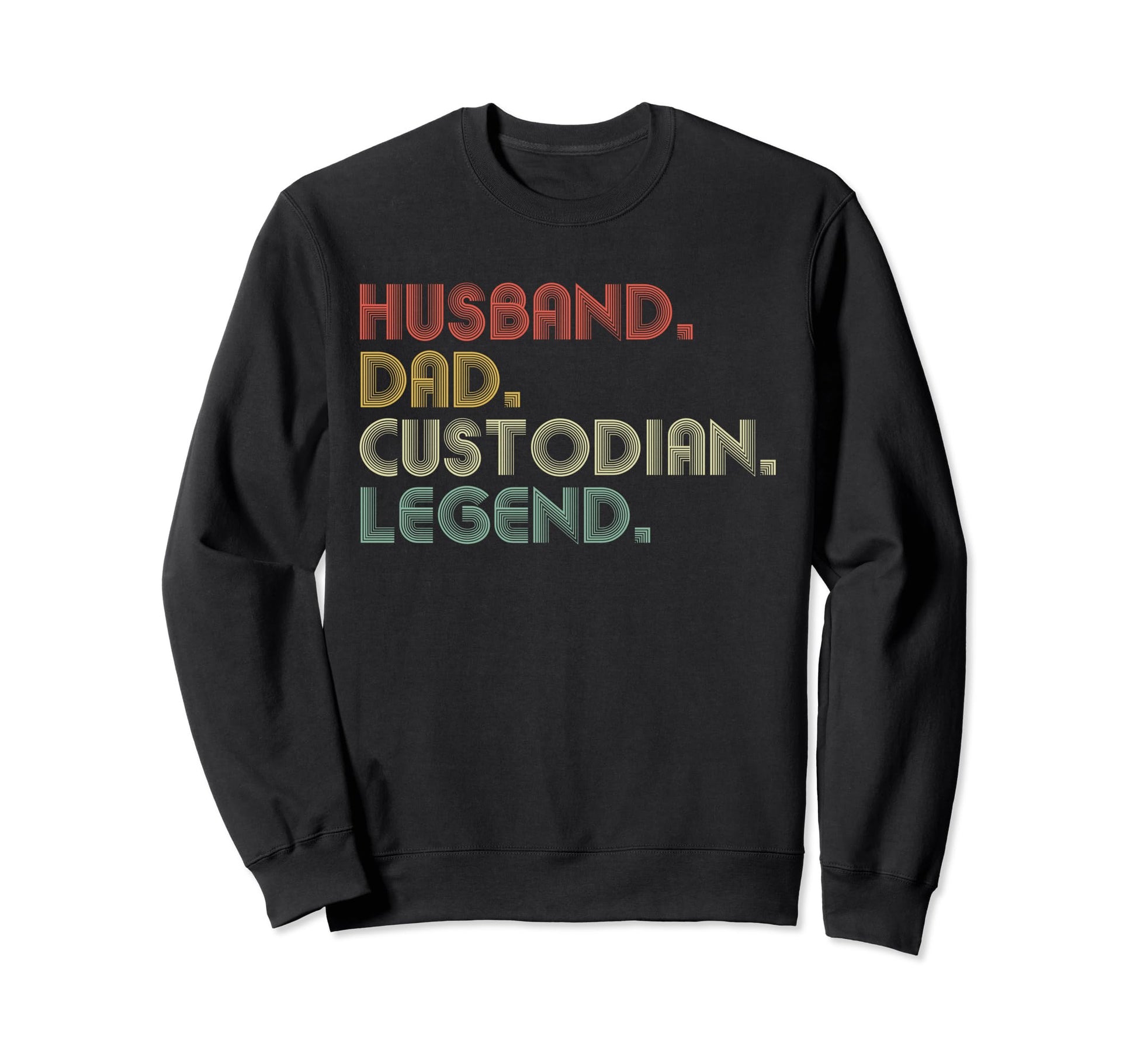Husband Dad Custodian Funny Janitor Sweatshirt - Aesthetic Graphic Unisex - T-Shirt, Sweatshirt, Hoodie