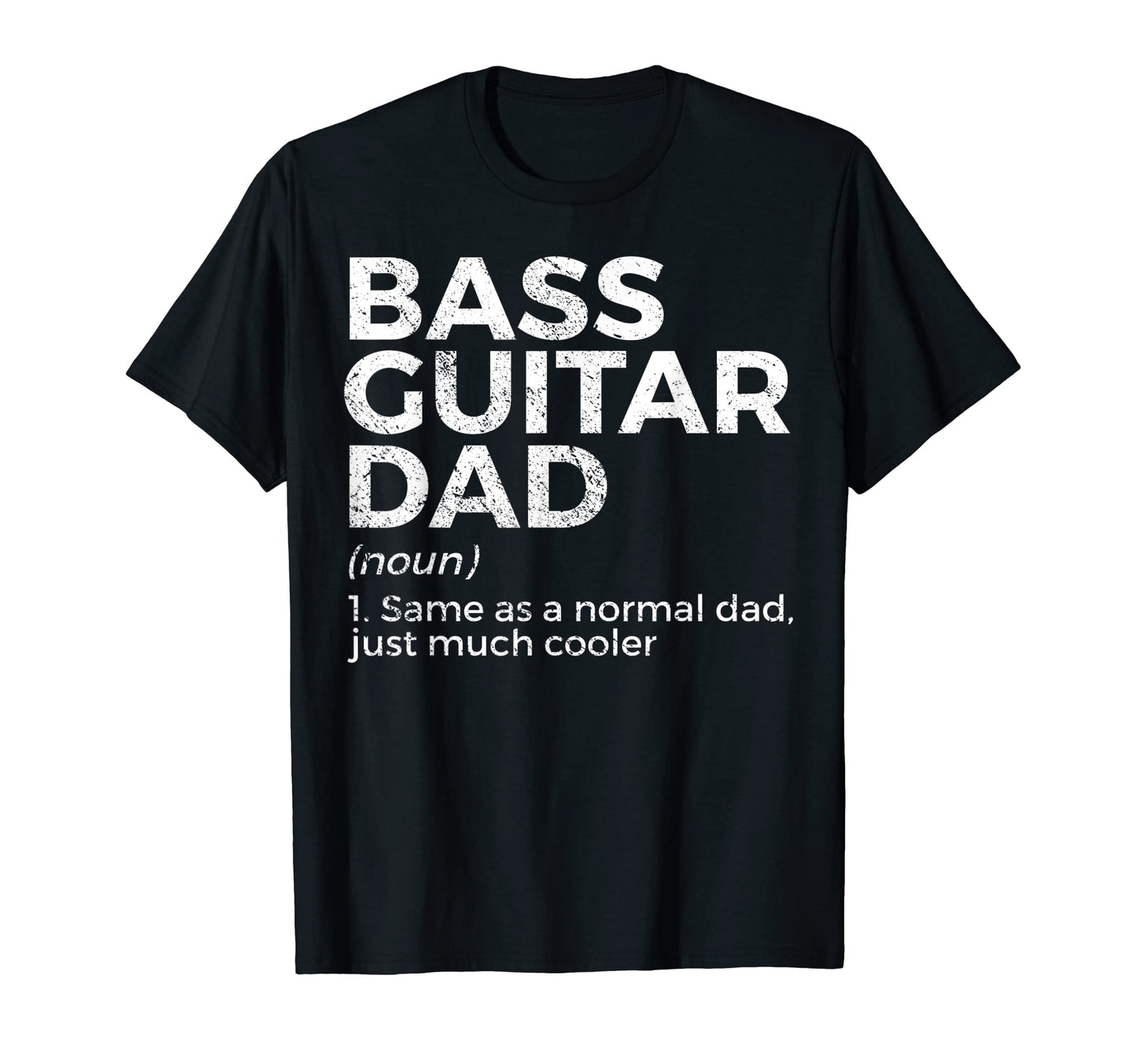 Bass Guitar Dad Definition Bassist T-Shirt - Novelty Apparel Men Women - T-Shirt, Sweatshirt, Hoodie