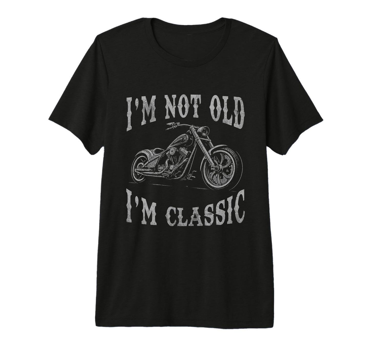 Im Not Old Im Funny Motorcycle Mens T-Shirt - Aesthetic Graphic Men Women - T-Shirt, Sweatshirt, Hoodie