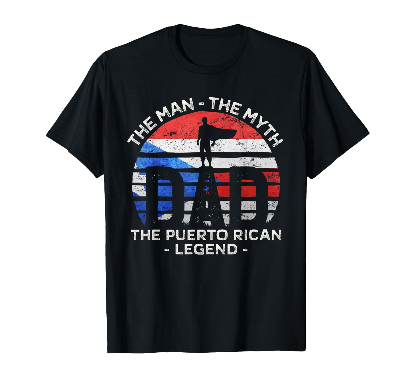 Dad Myth Puerto Rican Legend Puerto T-Shirt - Fun Novelty Design Unisex - T-Shirt, Sweatshirt, Hoodie