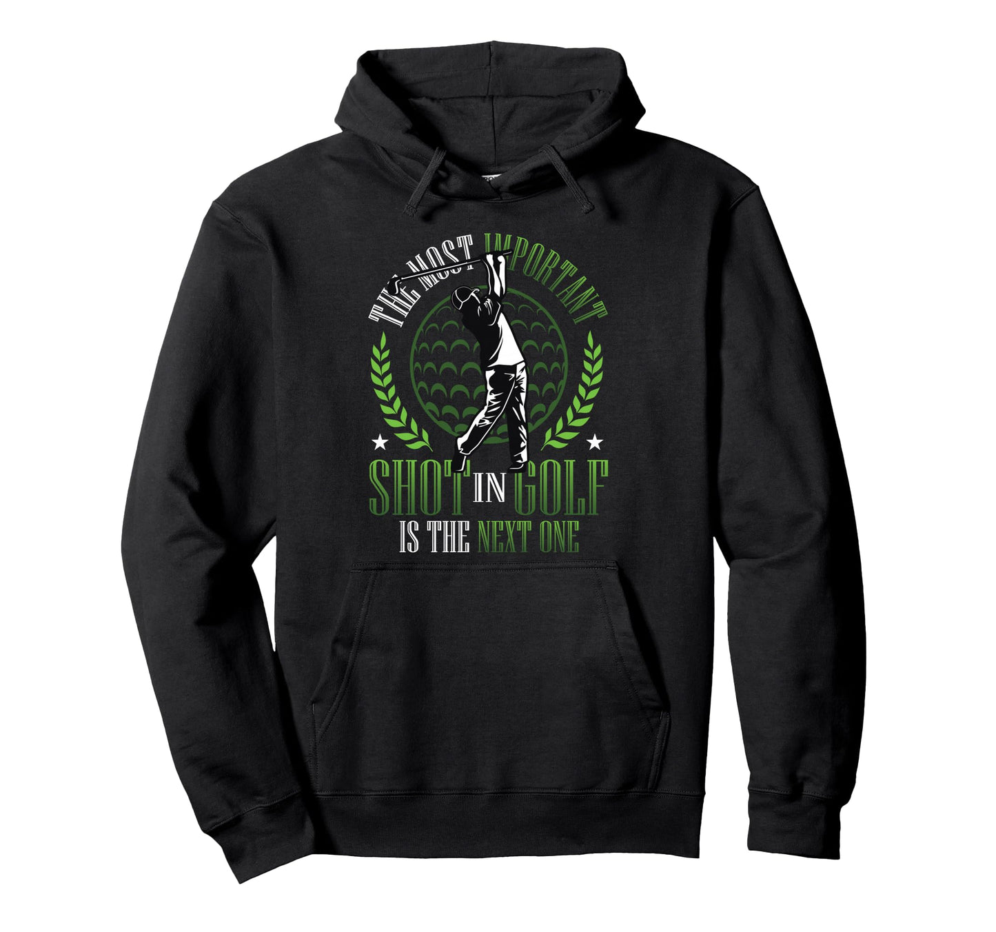 Most Important Shot Golf Is Next One Hoodie - Custom Art Print for Adults - T-Shirt, Sweatshirt, Hoodie