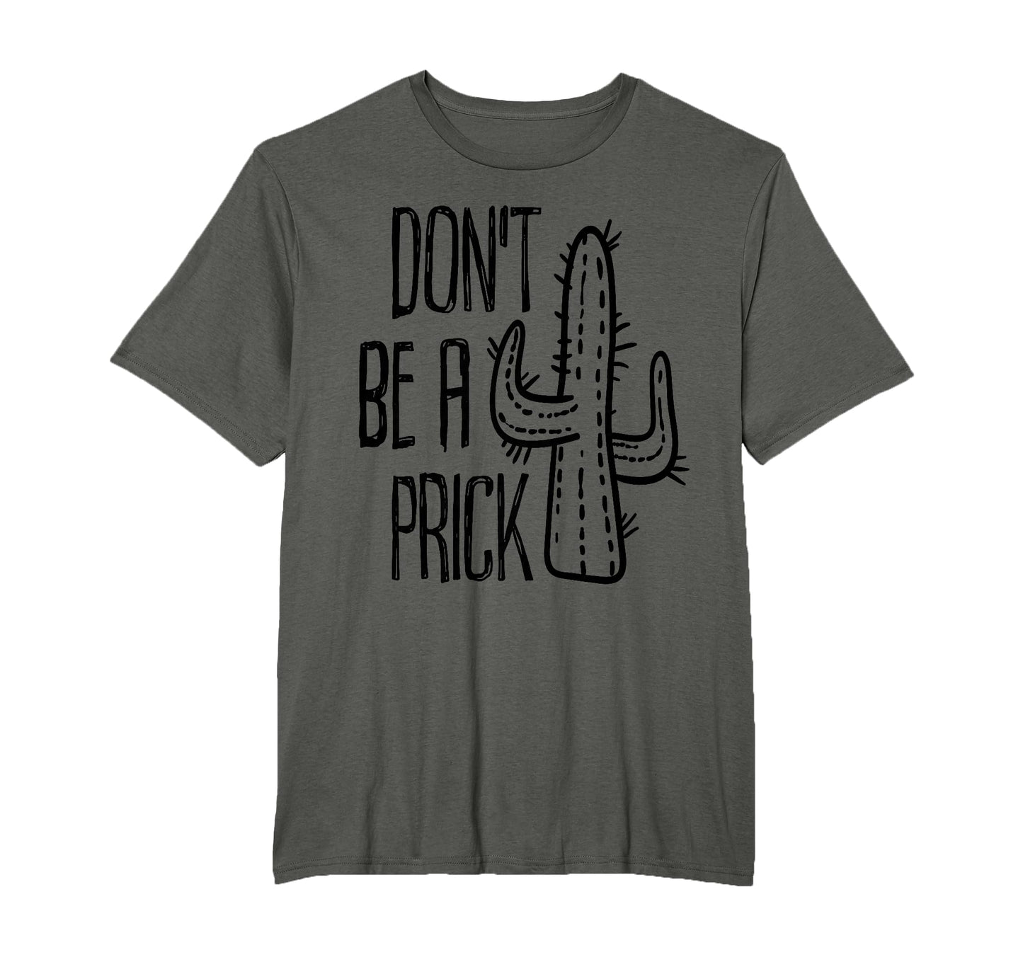 Dont Be Prick Southwestern Cactus T-Shirt - Streetwear Style Men Women - T-Shirt, Sweatshirt, Hoodie