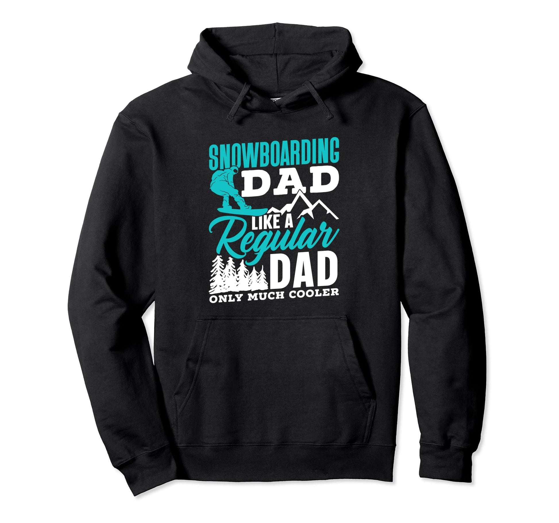 Snowboarding Dad Like Regular Dad Only Hoodie - Unique Graphic for Adults - T-Shirt, Sweatshirt, Hoodie