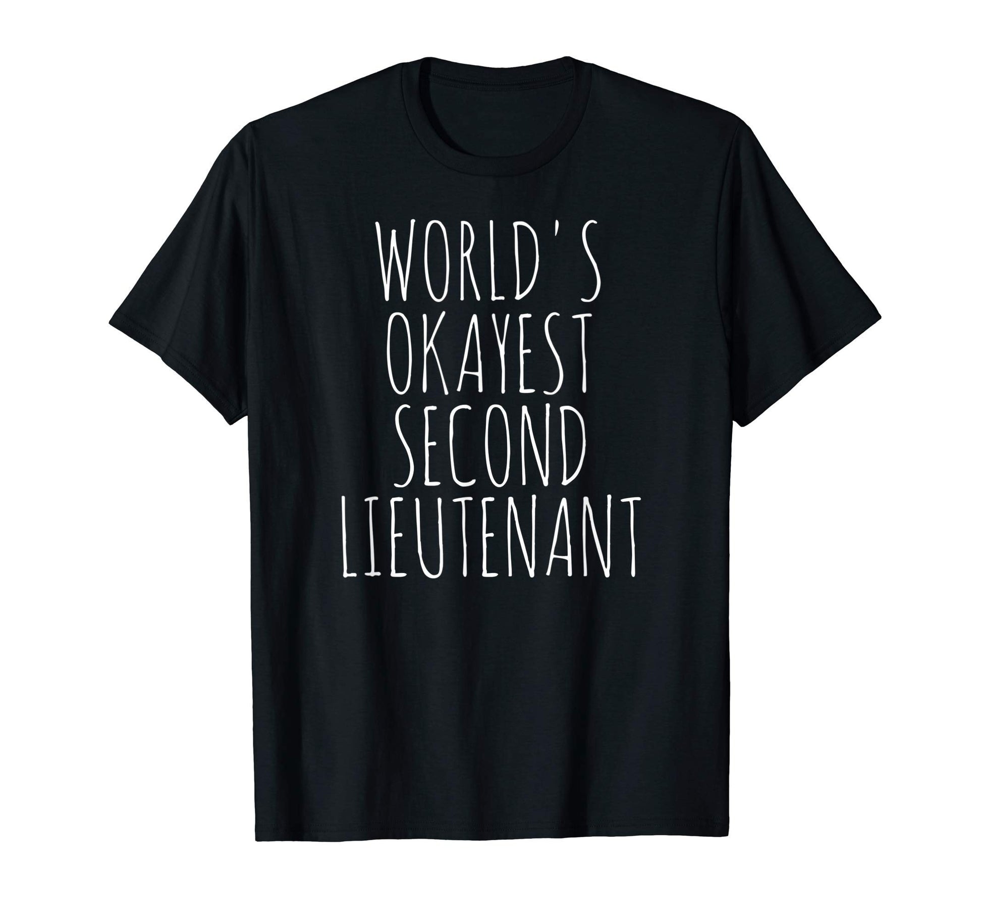 Second Lieutenant Worlds Okayest 2Lt T-Shirt - Custom Art Print for Adults - T-Shirt, Sweatshirt, Hoodie