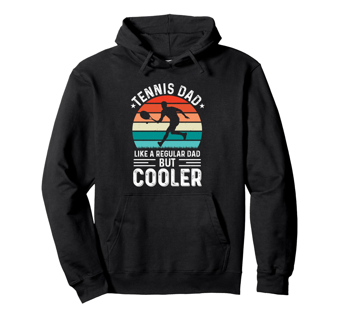 Tennis Dad Like Regular Dad But Cooler Hoodie - Novelty Apparel for Adults - T-Shirt, Sweatshirt, Hoodie