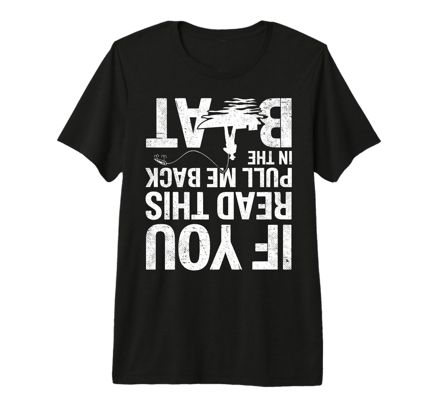 If You Reed This Pull Me Back Boat T-Shirt - Fun Novelty Design for Adults - T-Shirt, Sweatshirt, Hoodie