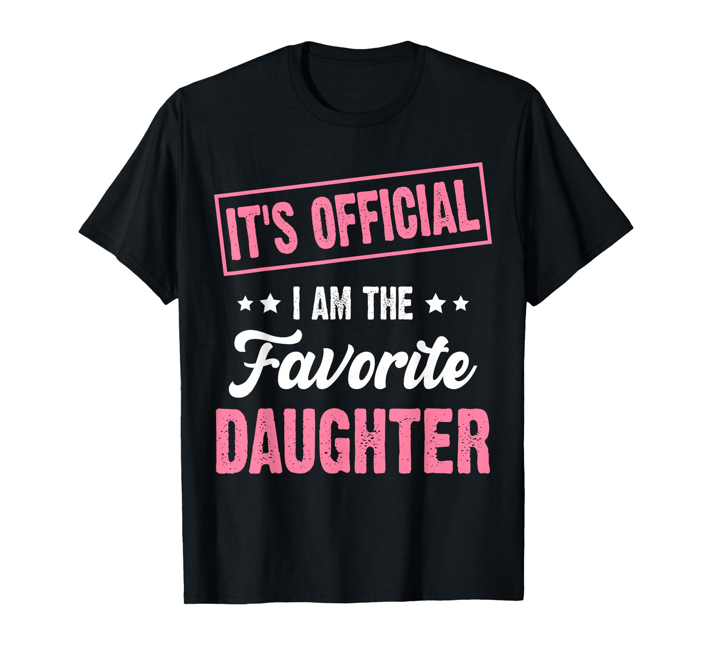 Its Im Favorite Daughter T-Shirt - Casual Everyday Wear Unisex - T-Shirt, Sweatshirt, Hoodie