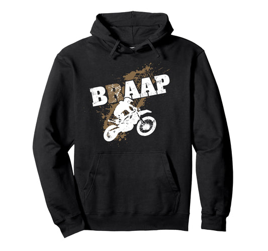 Braap Motocross Off Road Gift Bikers Hoodie - Trendy Graphic Men Women - T-Shirt, Sweatshirt, Hoodie