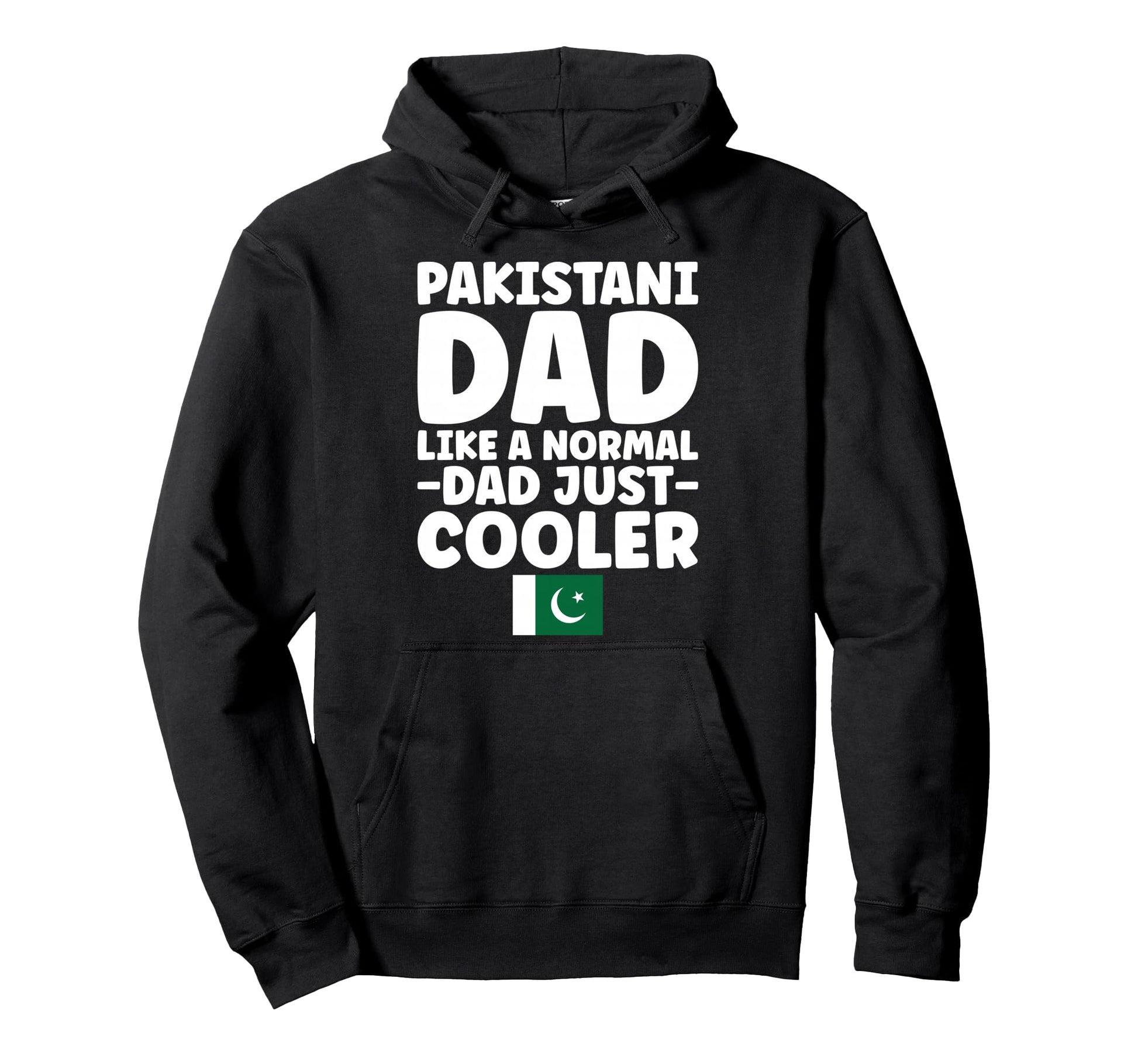 Pakistani Dad Just Cooler Father Funny Hoodie - Casual Everyday Wear Unisex - T-Shirt, Sweatshirt, Hoodie