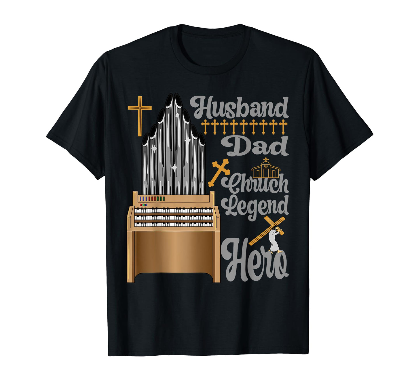 Husband Dad Church Legend Hero Organ T-Shirt - Custom Art Print for Adults - T-Shirt, Sweatshirt, Hoodie