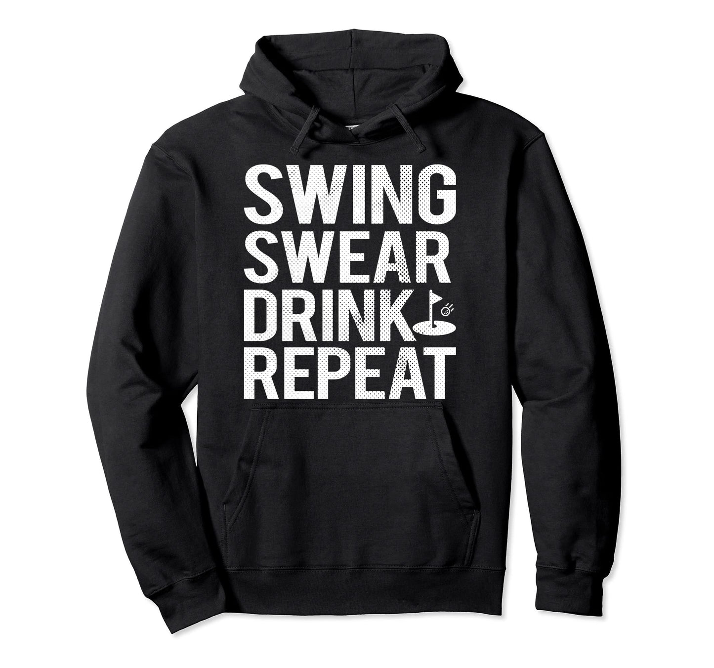 Swing Swear Drink Repeat Funny Golf Hoodie - Minimalist Print for Adults - T-Shirt, Sweatshirt, Hoodie