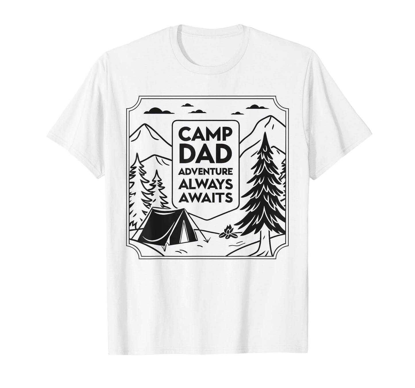Camp Dad Adventure Awaits Fathers Day T-Shirt - Minimalist Print Unisex - T-Shirt, Sweatshirt, Hoodie