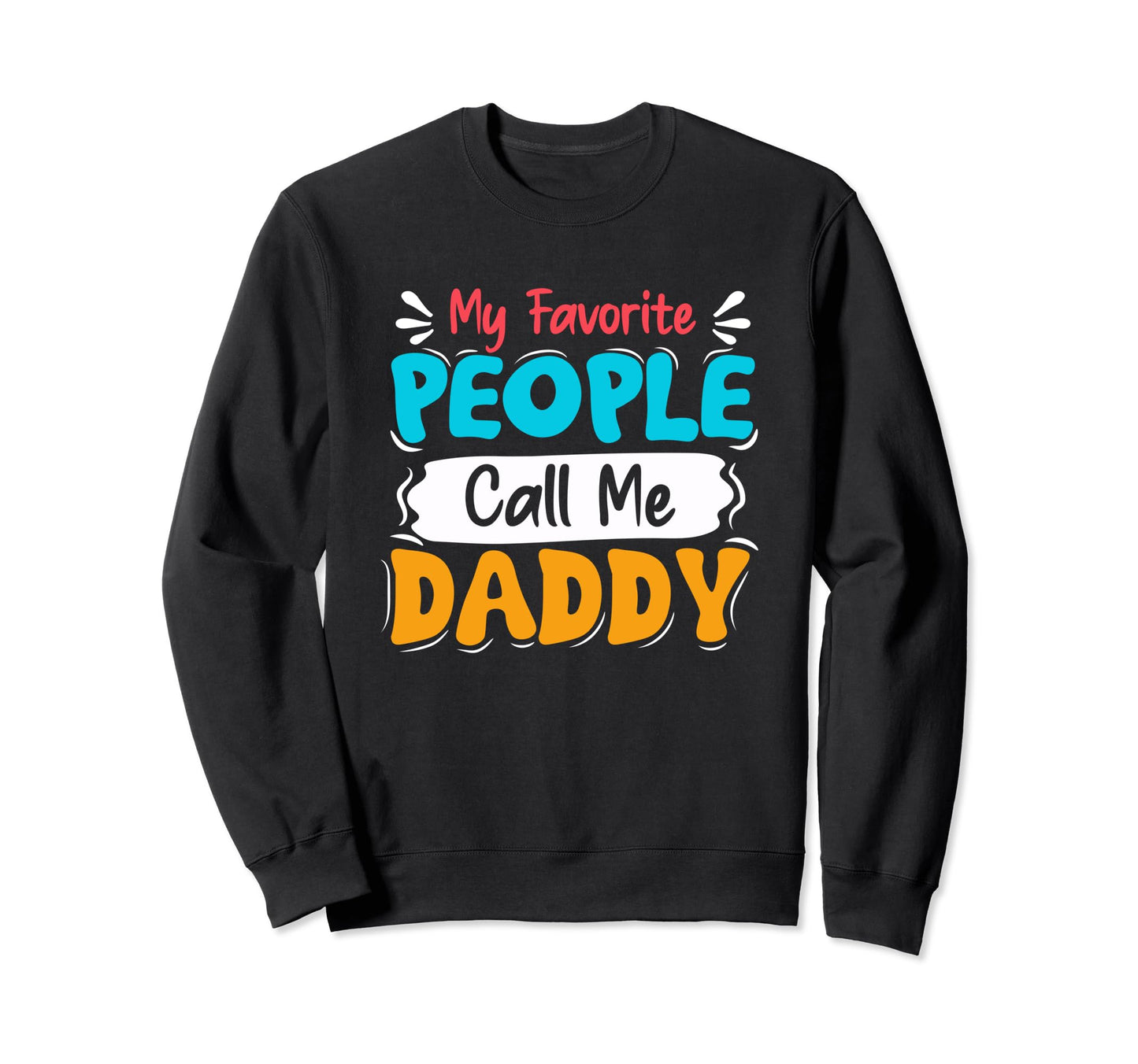 Best Dad Funny Father Daddy Sweatshirt - Novelty Apparel for Adults - T-Shirt, Sweatshirt, Hoodie