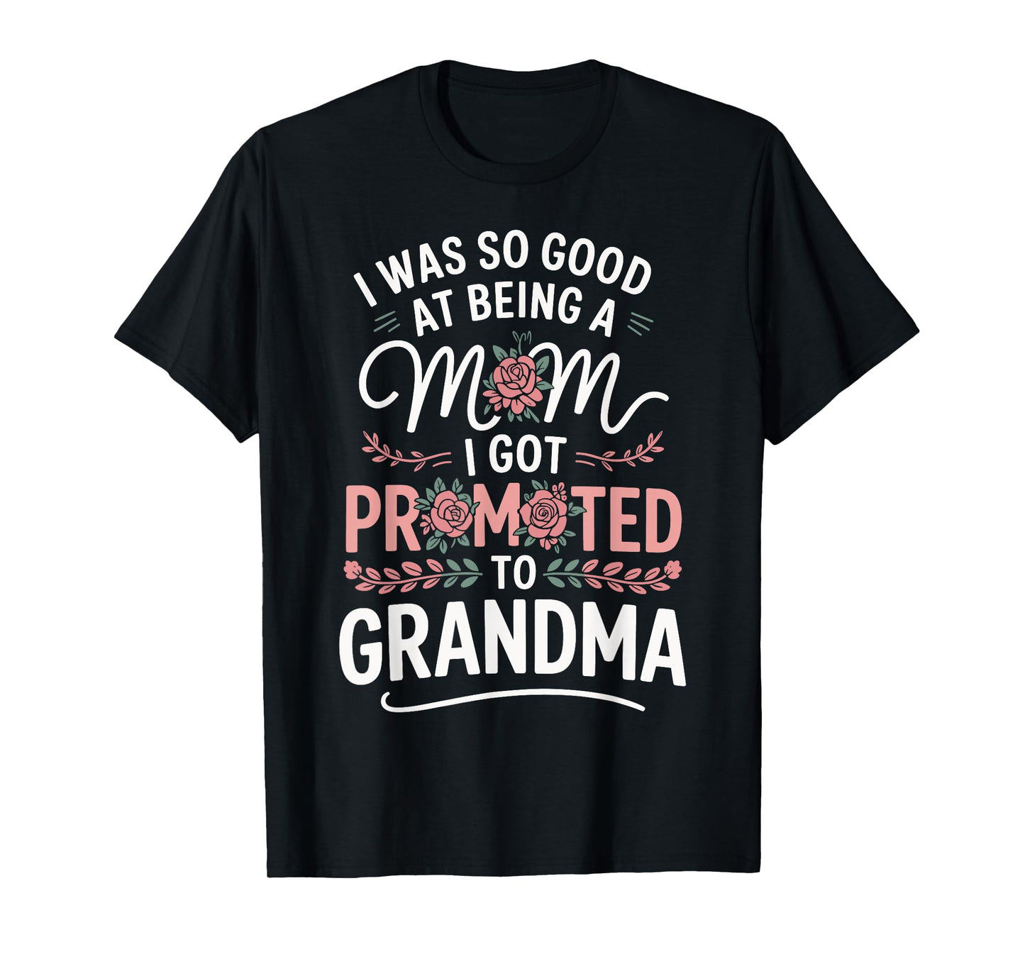 Promoted To Grandma I Was So Good T-Shirt - Aesthetic Graphic for Adults - T-Shirt, Sweatshirt, Hoodie