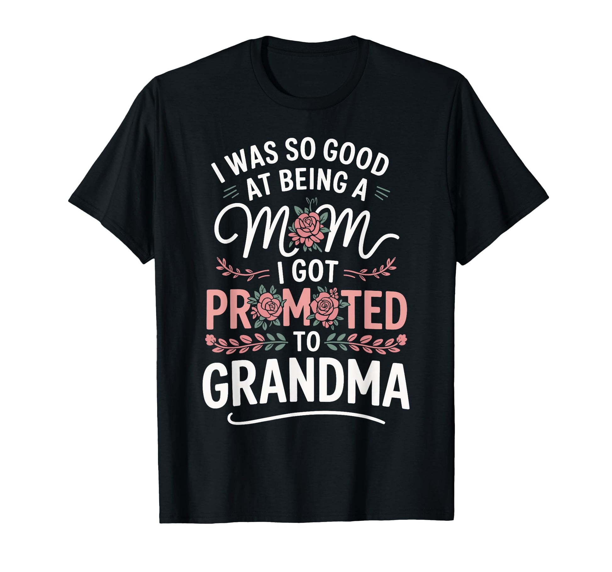 Promoted To Grandma I Was So Good T-Shirt - Aesthetic Graphic for Adults - T-Shirt, Sweatshirt, Hoodie