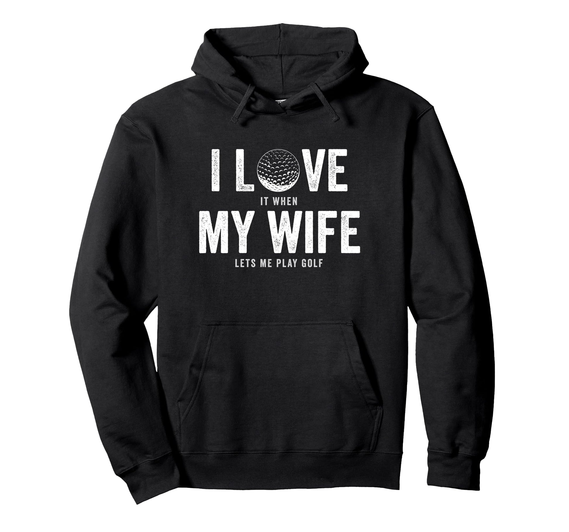 Funny Love My Wife Lets Me Play Golf Hoodie - Trendy Graphic for Adults - T-Shirt, Sweatshirt, Hoodie