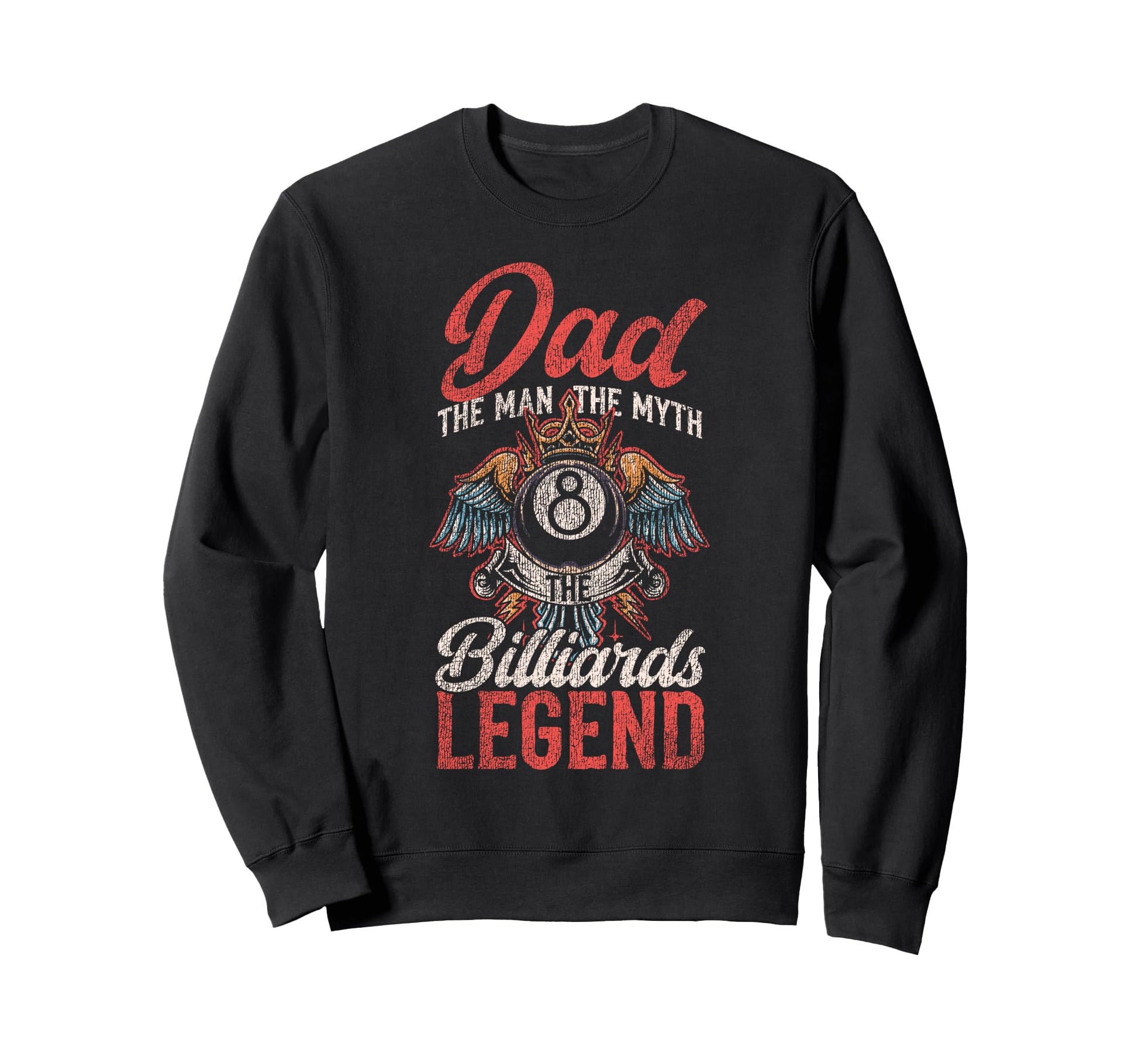 Billiards Pool Player Ball Dad Dad Myth Sweatshirt - Trendy Graphic Unisex - T-Shirt, Sweatshirt, Hoodie