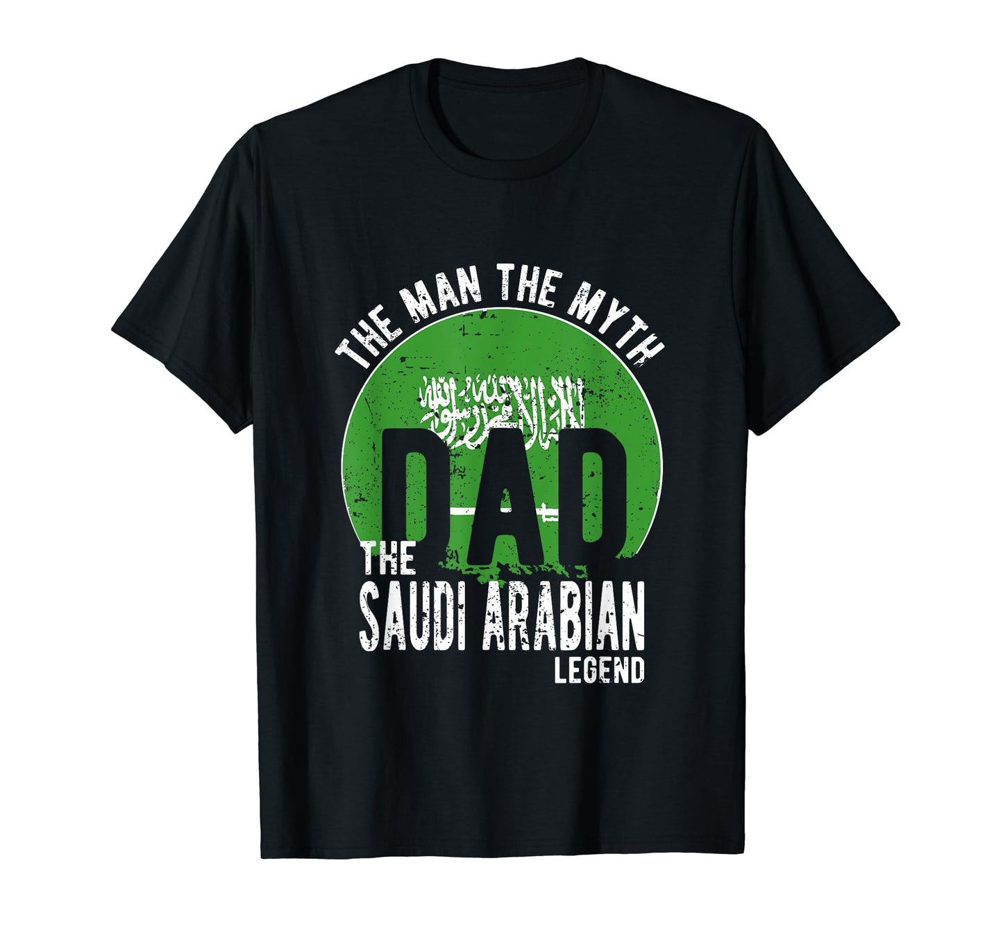 Myth Saudi Arabian Legend Dad Saudi T-Shirt - Novelty Apparel for Adults - T-Shirt, Sweatshirt, Hoodie