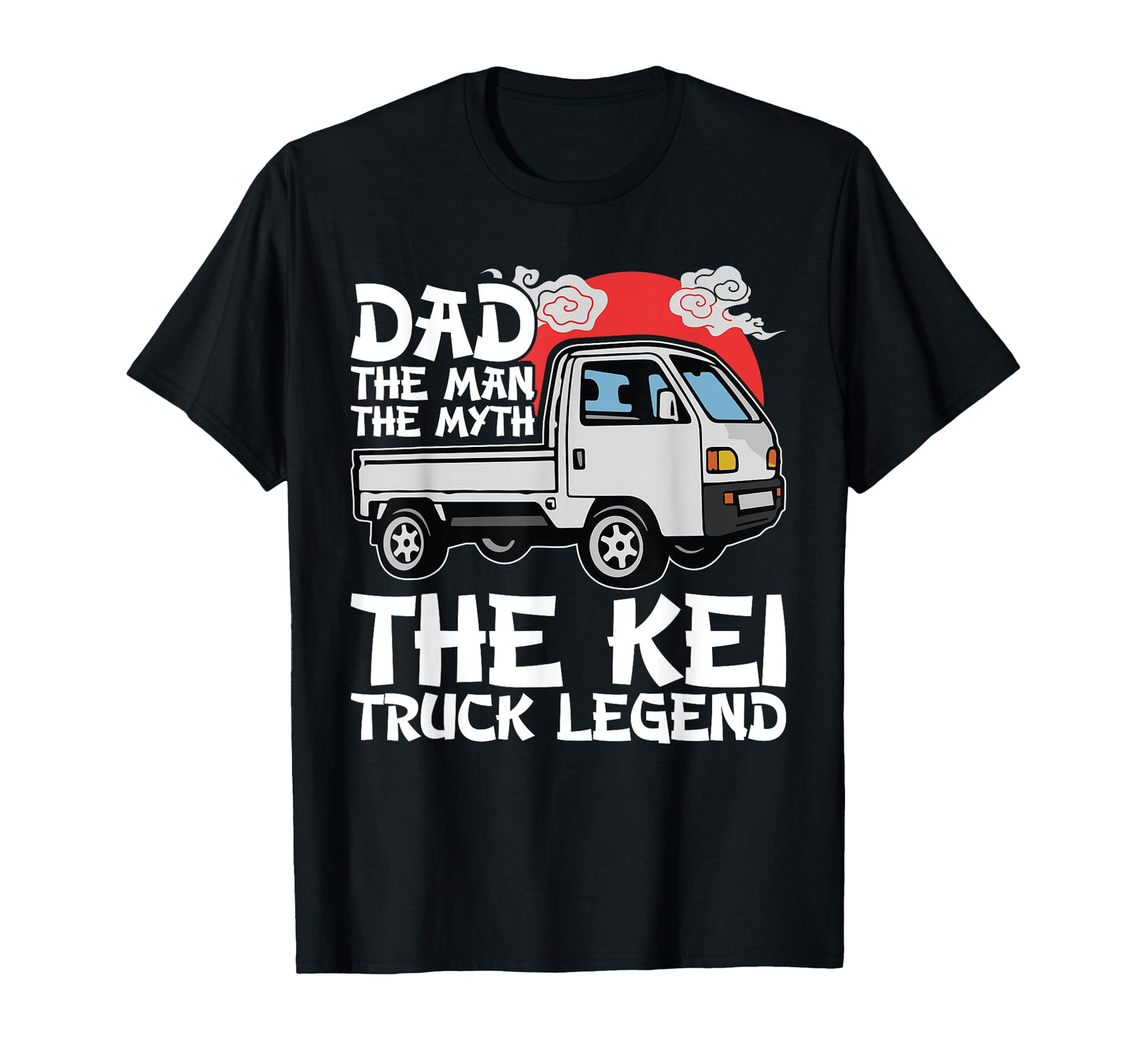 Dad Myth Kei Truck Legend Kei Truck T-Shirt - Fun Novelty Design Men Women - T-Shirt, Sweatshirt, Hoodie
