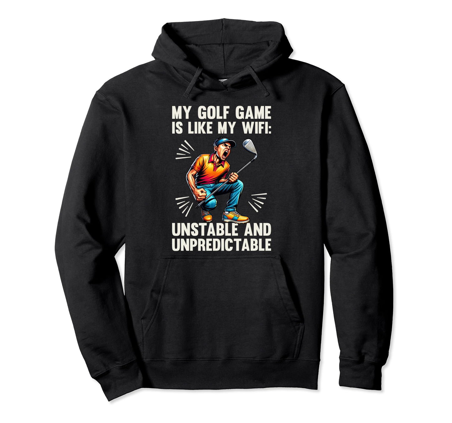 Funny My Golf Game Is Like My Wifi Golfing Hoodie - Graphic Print Unisex - T-Shirt, Sweatshirt, Hoodie