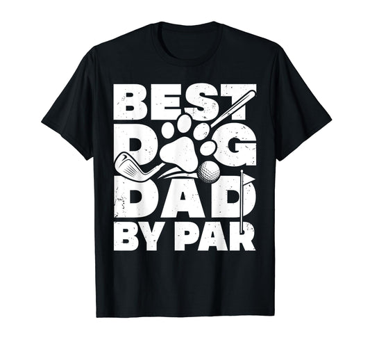 Best Dog Dad Par Golf Player Golfer T-Shirt - Minimalist Print for Adults - T-Shirt, Sweatshirt, Hoodie