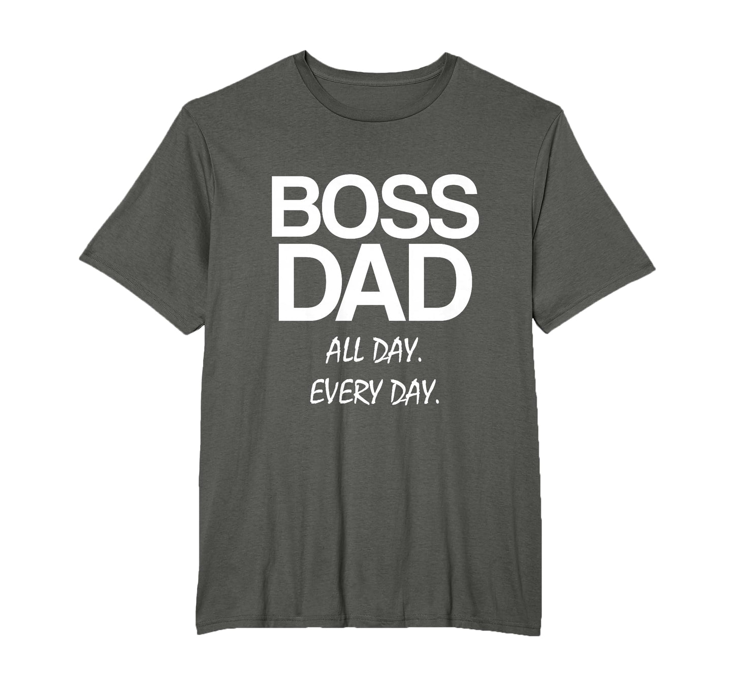 Mens Boss Dad All Day Every Day Dads T-Shirt - Novelty Apparel for Adults - T-Shirt, Sweatshirt, Hoodie