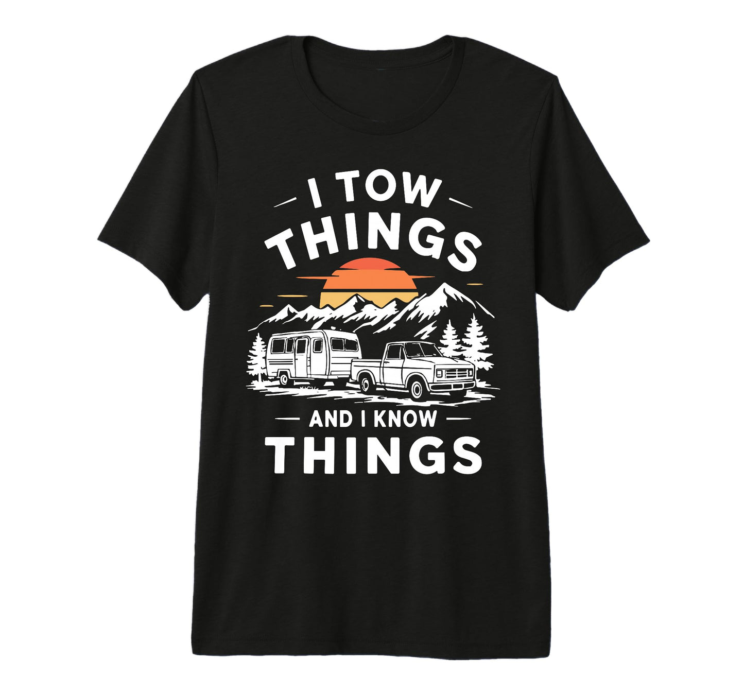 I Tow Things And I Know Things T-Shirt - Aesthetic Graphic for Adults - T-Shirt, Sweatshirt, Hoodie