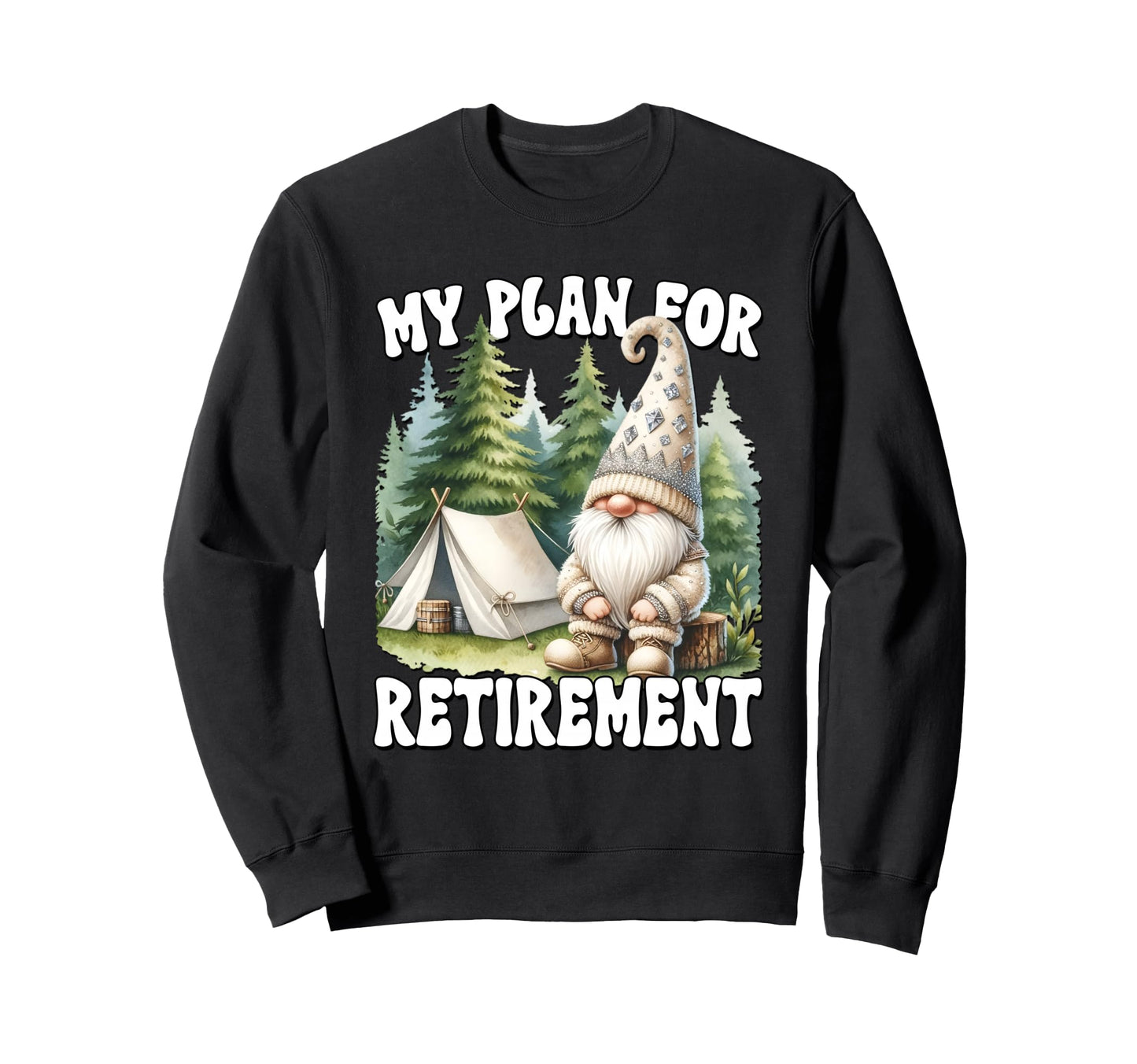 Retired Dad Gnome Funny Retirement Sweatshirt - Fun Novelty Design Unisex - T-Shirt, Sweatshirt, Hoodie