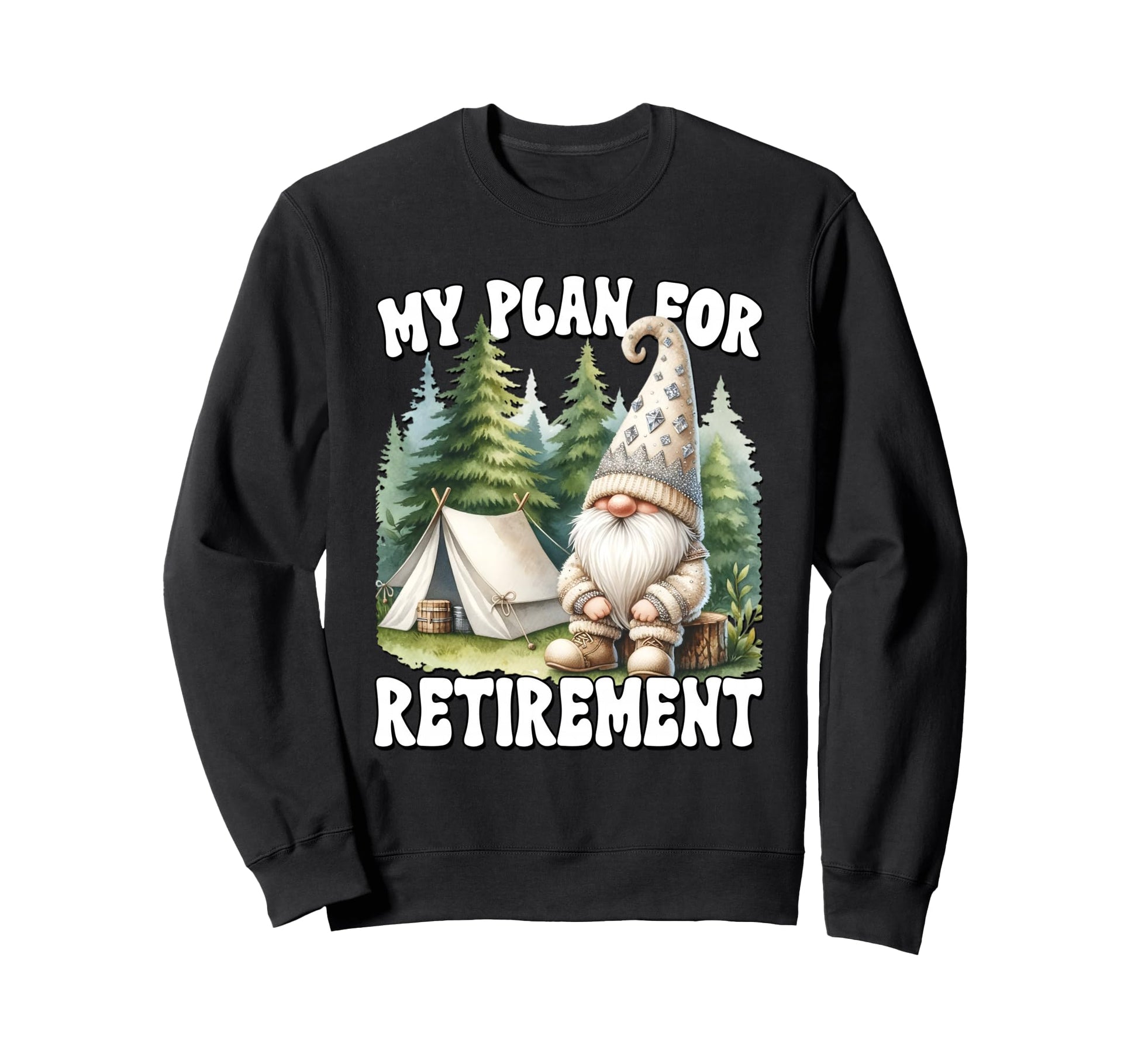 Retired Dad Gnome Funny Retirement Sweatshirt - Fun Novelty Design Unisex - T-Shirt, Sweatshirt, Hoodie