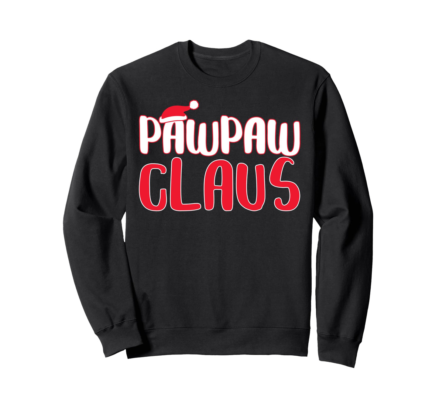 Pawpaw Claus Matching Santa Sweatshirt - Fun Novelty Design Men Women - T-Shirt, Sweatshirt, Hoodie