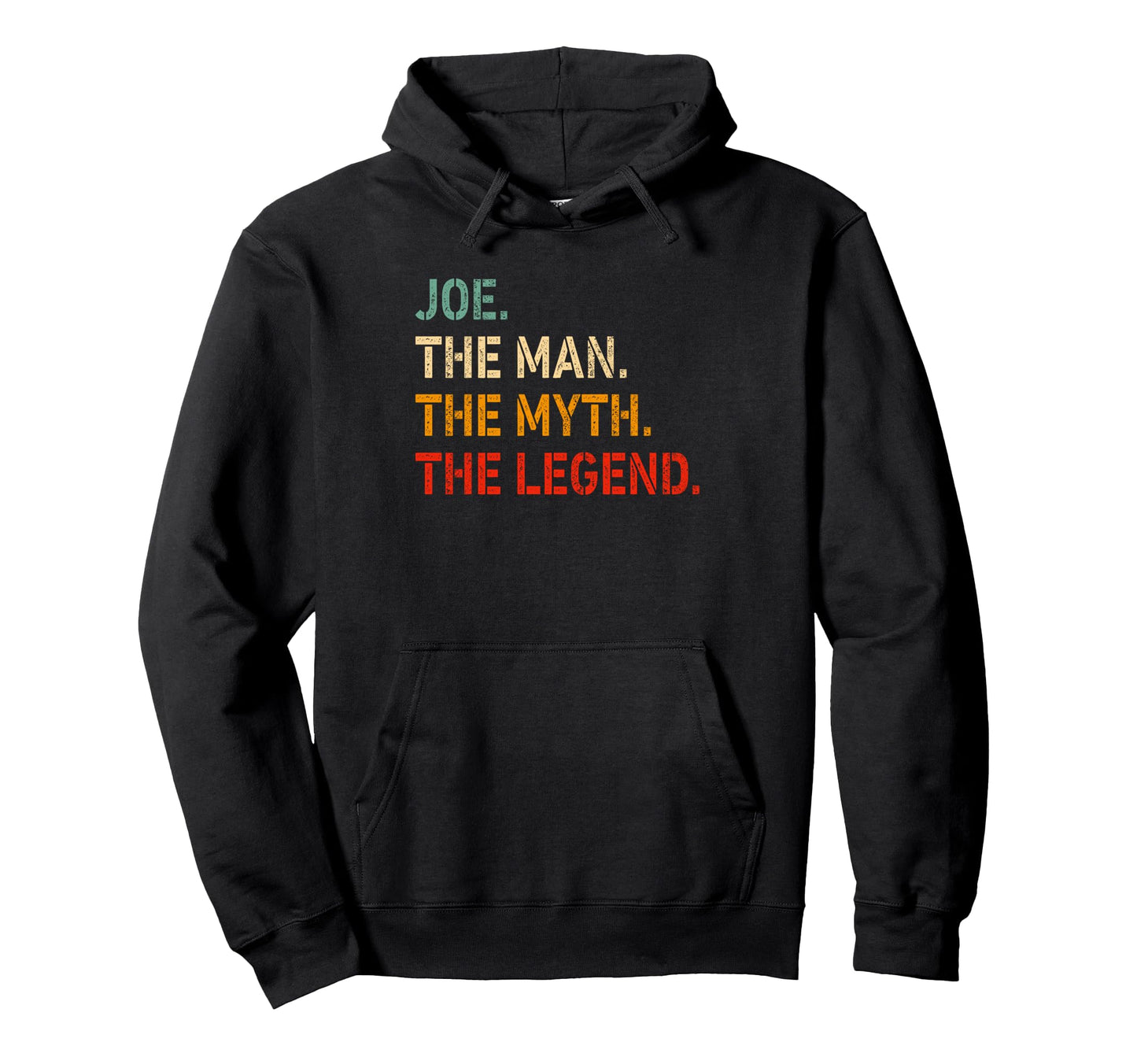 Joe Myth Legend Funny Joe Hoodie - Fun Novelty Design for Adults - T-Shirt, Sweatshirt, Hoodie